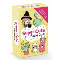 Super Cute Playing Cards: Great Games for Inspired Imaginations