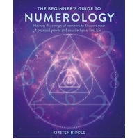 Beginner's Guide to Numerology, The: Harness the Energy of Numbers to Discover Your Personal Power and Manifest Your Best Life