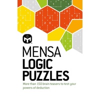 Mensa Logic Puzzles: More than 150 brainteasers to test your powers of deduction