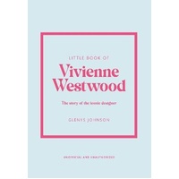 Little Book of Vivienne Westwood: The story of the iconic fashion house