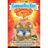 Garbage Pail Kids: The Official Tarot Deck and Guidebook