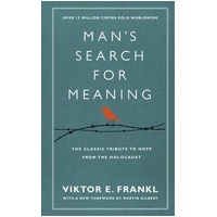 Man's Search For Meaning: The classic tribute to hope from the Holocaust (With New Material)
