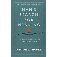 Man's Search For Meaning: The classic tribute to hope from the Holocaust (With New Material)