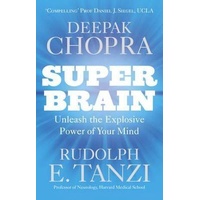 Super Brain: Unleashing the explosive power of your mind to maximize health, happiness and spiritual well-being