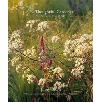 Thoughtful Gardener, The: An Intelligent Approach to Garden Design