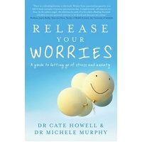 Release Your Worries: A Guide to Letting Go of Stress and Anxiety
