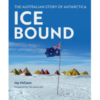 Ice Bound: Australian Stories from Antarctica