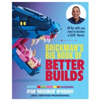 Brickman's Big Book of Better Builds: All the skills you need to become a LEGO (R) Master