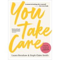 You Take Care: Lessons in looking after yourself - for every body