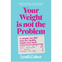 Your Weight Is Not the Problem