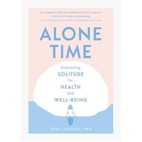 Alone Time: Embracing solitude for health and well-being