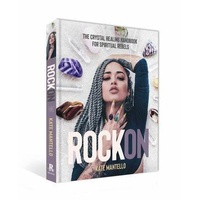 Rock On: The Crystal Healing Handbook for Spiritual Rebels