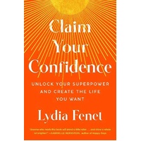 Claim Your Confidence: Unlock Your Superpower and Create the Life You Want