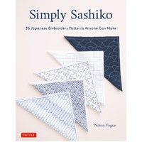 Simply Sashiko: Classic Japanese Embroidery Made Easy (With 36 Actual Size Templates)